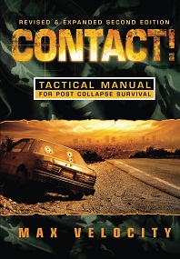 Contact!: A Tactical 
Manual for Post Collapse Survival